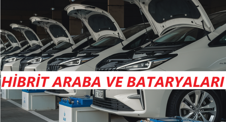 Hibrit arabalarda Batarya Çeşitleri